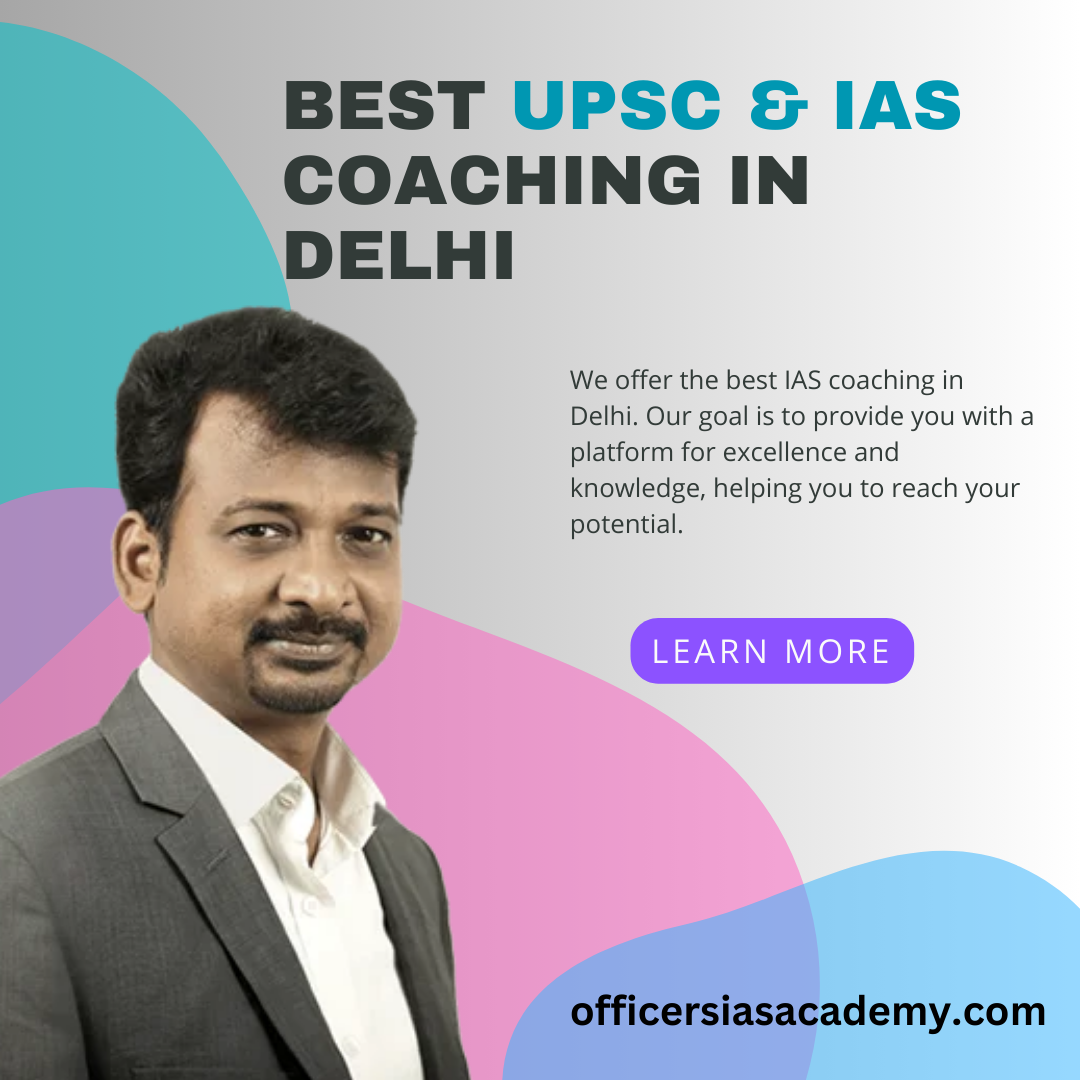 Top UPSC Coaching Center in Delhi - Officers IAS Academy,Delhi,Educational & Institute,Professional Courses